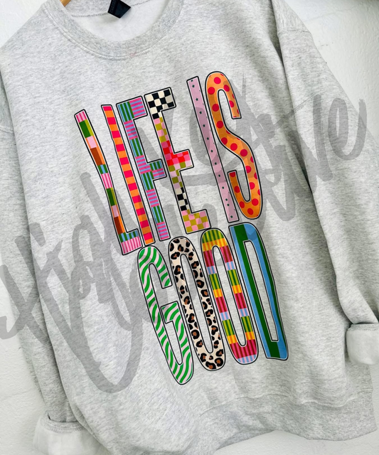 Life is Good Everyday PREORDER