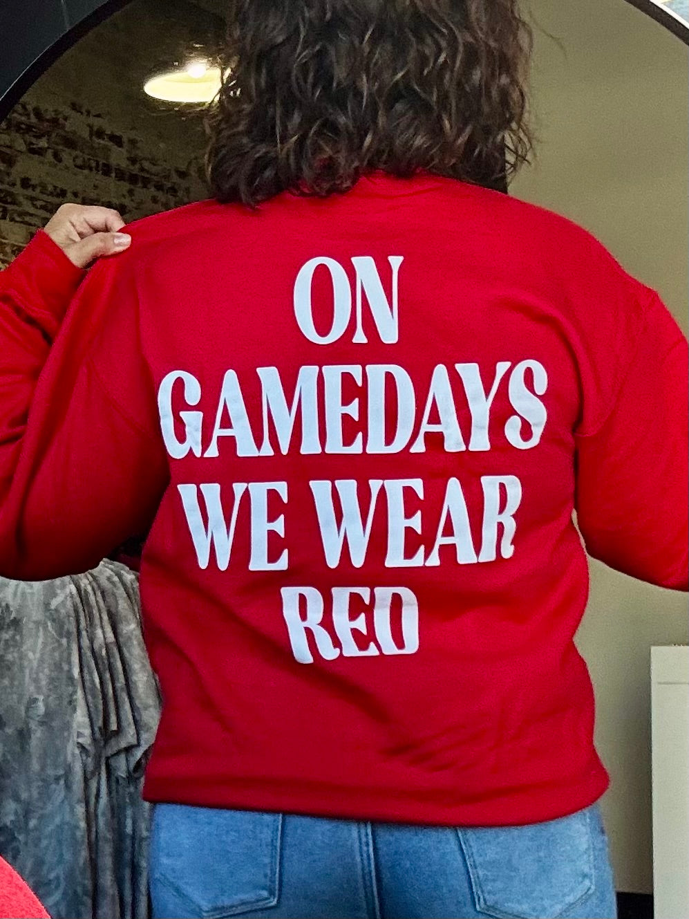 On Gamedays We Wear Red Crewneck Sweatshirt